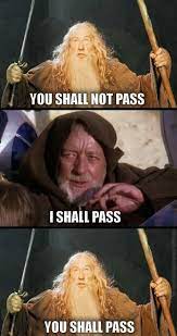You Shall Not Pass Gandalf Obi Wan Lord Of The Rings Star Wars Meme Starwarsmemes Star Wars Memes Star Wars Humor Star Wars