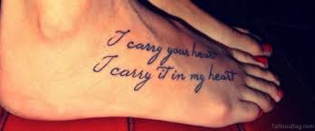 In short, 'i carry your heart with me (i carry it in' is a love poem in which the speaker is telling his beloved that wherever he goes, he always carries his lover's heart with him. 50 Wonderful Wording Tattoos On Foot