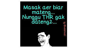 8 Meme Kocak Tunggu Thr Idul Fitri Ini Bikin Senyum Sendiri