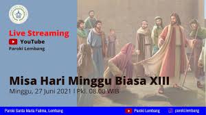 27 juni 2021 (hari minggu biasa xiii) hari minggu biasa xiii. Perayaan Ekaristi Hari Minggu Biasa Xiii Minggu 27 Juni 2021 Pkl 08 00 Wib Youtube