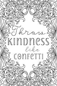 These friendly words are words to live by and this printable coloring page is a reminder to keep those words in the back of your mind. Kindness Coloring Pages Best Coloring Pages For Kids