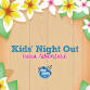 Kids Night Out: Luau Adventure