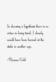 Thomas Gold Quotes &amp; Sayings via Relatably.com