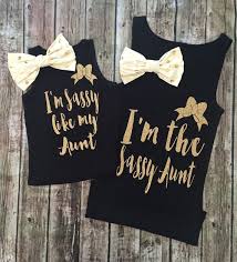 I M Sassy Like My Aunt I M The Sassy Aaunt Tops Girls Shirt Aunt Shirts Sassy Shirts Baby Shower Gift Sassy Shirts Aunt Shirts Girl Onesies