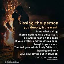 Kissing The Person You Deeply Truly Want Kissing Quotes Romantic Love Quotes Kiss Me Quotes