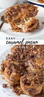 Easy Caramel Pecan Rolls Crazy For Crust Recipe Pecan Rolls Caramel Pecan Recipes