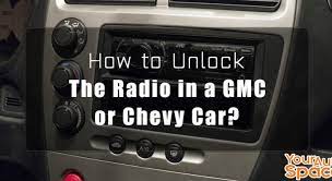 What does locked radio mean? How To Unlock The Radio In A Gmc Or Chevy Car