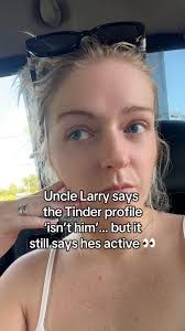 Uncle Larry's Tinder Profile Mystery Explained