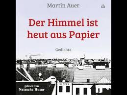 Mal martin auer martin auer scheint den grazer süden für sich entdeckt zu haben: Der Himmel Ist Heut Aus Papier Martin Auer Gedichte Komplettes Horbuch Youtube