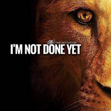 I M Not Done Yet Fearlessmotivation Big Time Motivation Turn On Notification Motivational Speeches Job Motivation Motivational Videos