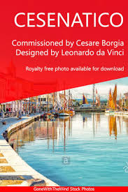 The Heart Of Cesenatico Id The Canal Port Commissioned By Cesare Borgia And Designed Da Leonardo Da Vinci In 1502 Ad Leonardodavinci Cesareborgia