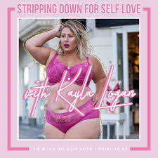 Episode #42: Stripping Down for Self Love with Kayla Logan ⋆ Showit Blog