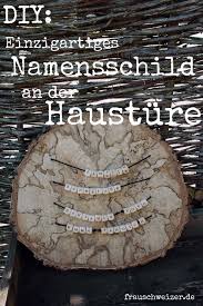 Bastel Dir Selber Ein Einzigartiges Namensschild Fur Deine Hausture Hausturschilder Namensschilder Haustur Und Namensschilder