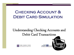 Although this free checking account does not use paper checks, cit echecking does provide a free debit card with emv technology. Checking Account And Debit Card Simulation Pp