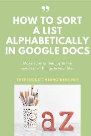 This feature is also present in google sheets, and can be found on the data tab. How To Sort A List Alphabetically In Google Docs Step By Step The Productive Engineer Productivity Apps Google Docs Time Management Skills