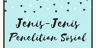 Karena merupakan salah satu bentuk metode penelitian kuantitatif, maka hasil penelitian yang menggunakan metode survei cenderung digunakan untuk proses. Jenis Jenis Penelitian Sosial Halaman All Kompas Com