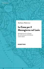Gentile cliente, in questo periodo mediocredito centrale s.p.a. La Cassa Per Il Mezzogiorno Nel Lazio Rubbettino Editore