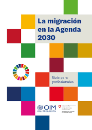 La inmigración y la emigración se producen cuando una persona o grupo se muda de su país hacia otro. La Migracion En La Agenda 2030 Guia Para Profesionales Iom Online Bookstore