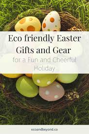 Find this pin and more on easter by laurie davis. Eco Friendly Easter Gifts And Gear For A Fun And Cheerful Holiday