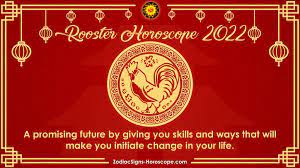 Lunar New Year 2022 Rooster Rooster Horoscope 2022 Predictions A Year Full Of Expectations