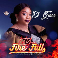 Melodic, soulful and stirring, gospel music is unique in its ability to move people — emotionally and spiritually. Download Let Your Fire Fall El Grace Gospel Songs Mp3 Album Lyrics