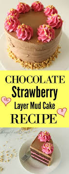 Birthday Cake Flavours Name List In India Chocolate Strawberry Layer Mud Cake Recipe Angel Foods Cake Recipes Mud Cake Recipes Cake