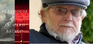 Richard Bausch's “Playhouse” at Have Words–Will Write 'Em