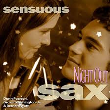 Amazon.com: Sensuous Sax: Night Out : Dunn Pearson, Jr., Grover Washington  Jr., Bearnard Watt: Digital Music