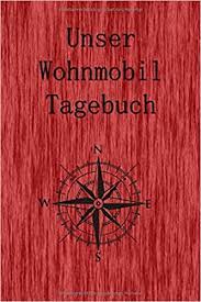 Weitere ideen zu reisetagebuch, tagebuch, reisealbum. Unser Wohnmobil Tagebuch Reisetagebuch Mit Sinnvoller Vorlage Fur 52 Trips Auf Ubersichtlichen Doppelseiten German Edition Schutt J 9798652952037 Amazon Com Books