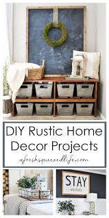 We've made sure to include tutorials that are going to guide you with step by step instructions. Rustic Diy Home Decor A Fresh Squeezed Life