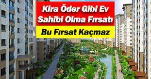 Kirada oturuyor ve ev almayı düşünüyor iseniz mevcut koşullarda en kritik soru, kira öder gibi ev sahibi olup olamayacağınızdır. Kira Oder Gibi Ev Sahibi Olma Firsati Ev Almak Istiyorum