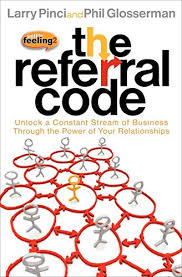 I'm assuming we all strive to be the best we can possibly be. Amazon Com The Referral Code Unlock A Constant Stream Of Business Through The Power Of Your Relationships Ebook Pinci Larry Glosserman Phil Kindle Store