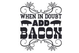 Download When In Doubt Add Bacon Svg Cut Files Angel Silhouette Free Svg PSD Mockup Templates
