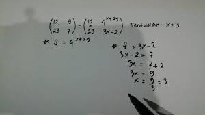 Dalam materi persamaan dua matriks tentunya sering mendengar adanya ordo matriks. Cara Mudah Menentukan Nilai X Dan Y Dalam Persamaan Matriks Soal Dan Pembahasan Youtube