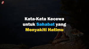 Kata kata kecewa karena dibohongi. Kata Kata Kecewa Untuk Sahabat Yang Menyakiti Hatimu Youtube