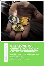 6 Reasons To Create Your Own Cryptocurrency Cryptocurrency Blockchain Blockchain Cryptocurrency