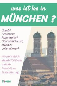 Urlaub Ferien Regenwetter Hol Dir Taglich Aktuell Die Top Veranstaltungen Und Freizei Munchen Tipps Munchen Sehenswurdigkeiten Sehenswurdigkeiten In Munchen