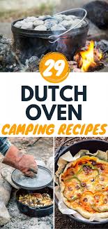 29 Camping Dutch Oven Recipes Dutch Oven Camping Recipes Oven Recipes Dinner Dutch Oven Recipes