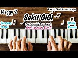 Chord Piano Sakit Gigi Meggy Z Youtube