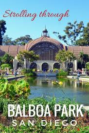Strolling Balboa Park In San Diego The World Is A Book San Diego Vacation San Diego Travel Balboa Park San Diego