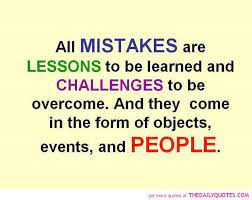 Maybe you would like to learn more about one of these? Lessons And Mistakes Quotes About Life Quotesgram