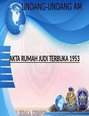 Savesave akta rumah judi terbuka 1953 act 289 for later. 15 Akta Rumah Judi Terbuka 1953 Undang Undang Am Akta Rumah Judi Terbuka 1953 1 Sek 2 Tafsiran Rumah Judi Terbuka Termasuklah U2022tempat Yang Course Hero