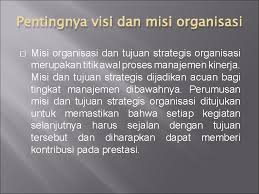 Secara logika memang tidak mudah untuk menentukan visi dan misi yang akan di capai dalam sebuah perusahaan. Perencanaan Kinerja Dengan Visi Dan Misi Organisasi Pengertian