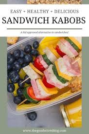 Sandwich Kabobs The Good Wives Blog Recipe Yummy Lunches Summer Drink Recipes Kid Friendly Meals