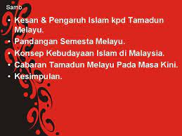Walau bagaimanapun, jelas terdapat beberapa unsur sebelum kedatangan islam yng menjadi amalan ketika itu antaranya dalam perhubungan sesama manusia ketika itu yang masih. Bab 3 Tamadun Melayu Asas Tamadun Malaysia Isi