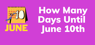 This site is supported by advertising. How Many Days Until June 10th 2021 Facts Holidays Events Tipsfu