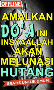 Doa untuk segera melunasi hutang tersebut hendaklah dibaca setiap shalat dan sebelum tidur. Doa Untuk Melunasi Hutang Lengkap Arab Dan Artinya Para Android Apk Baixar