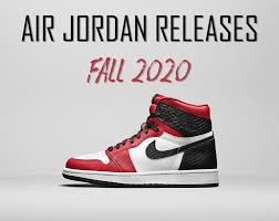 A lot of them you see now, you think, cor, i've probably got to lose an arm and a leg to fall out of the top 50. Jordan Brand Fall 2020 Collection Grailify