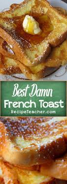 How To Make French Toast Recipe Toast Recipes Recipes Yummy Breakfast