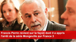 Francis Perrin revient sur la façon dont il a appris l'arrêt de la série  Mongeville sur France 3